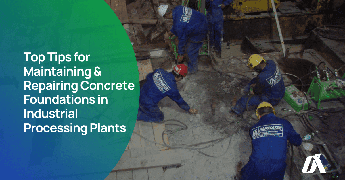 Repairing Concrete Foundations in Industrial Processing Plants
