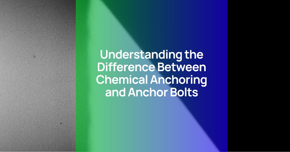 Understanding the difference between chemical anchoring and anchor bolts